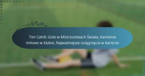 Read more about the article Tim Cahill: Gole w Mistrzostwach Świata, Kamienie milowe w klubie, Najważniejsze osiągnięcia w karierze