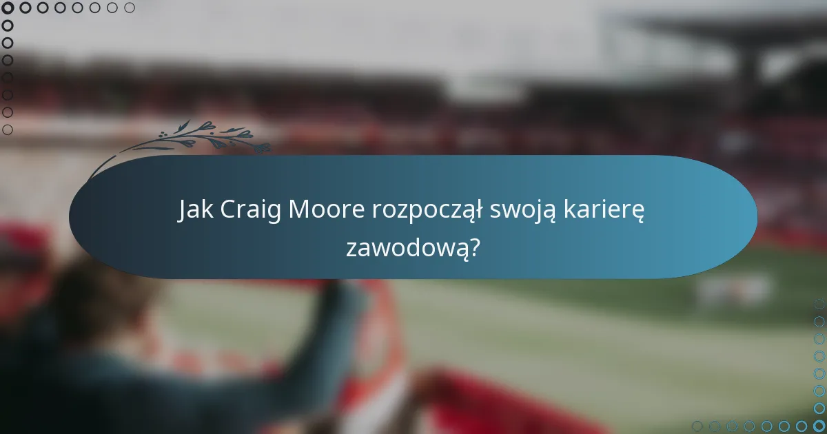 Jak Craig Moore rozpoczął swoją karierę zawodową?