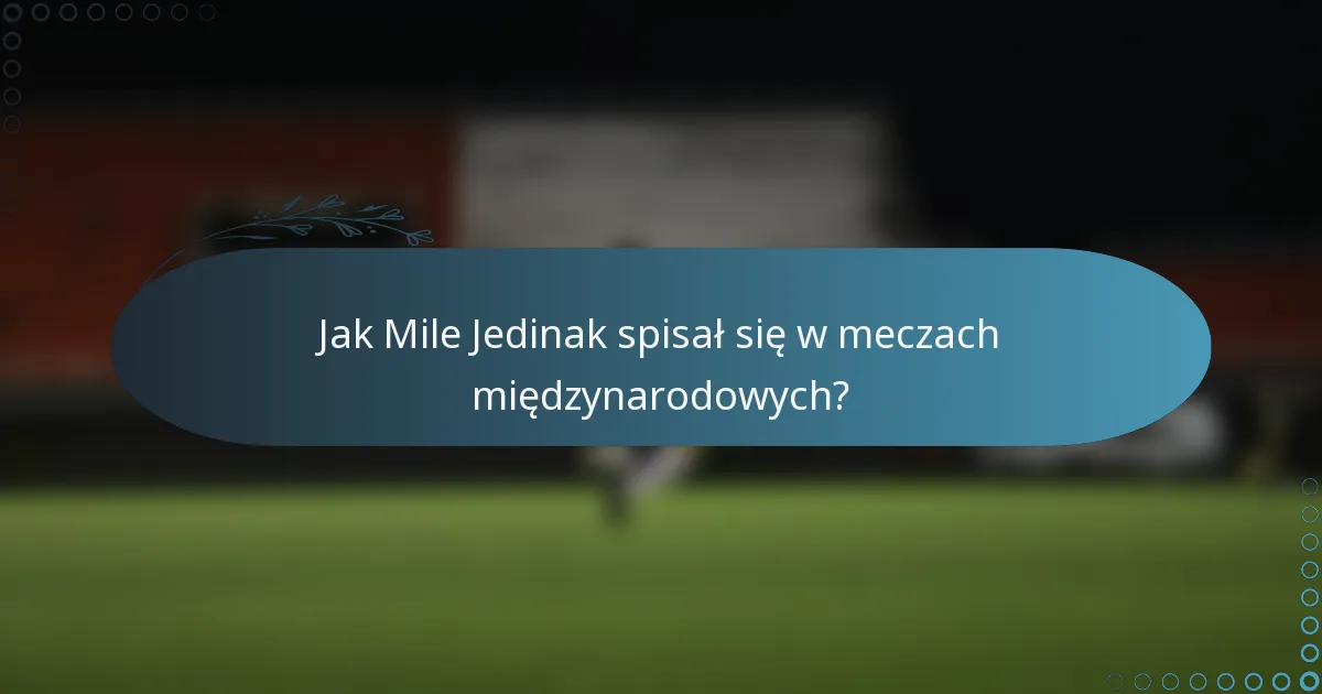 Jak Mile Jedinak spisał się w meczach międzynarodowych?